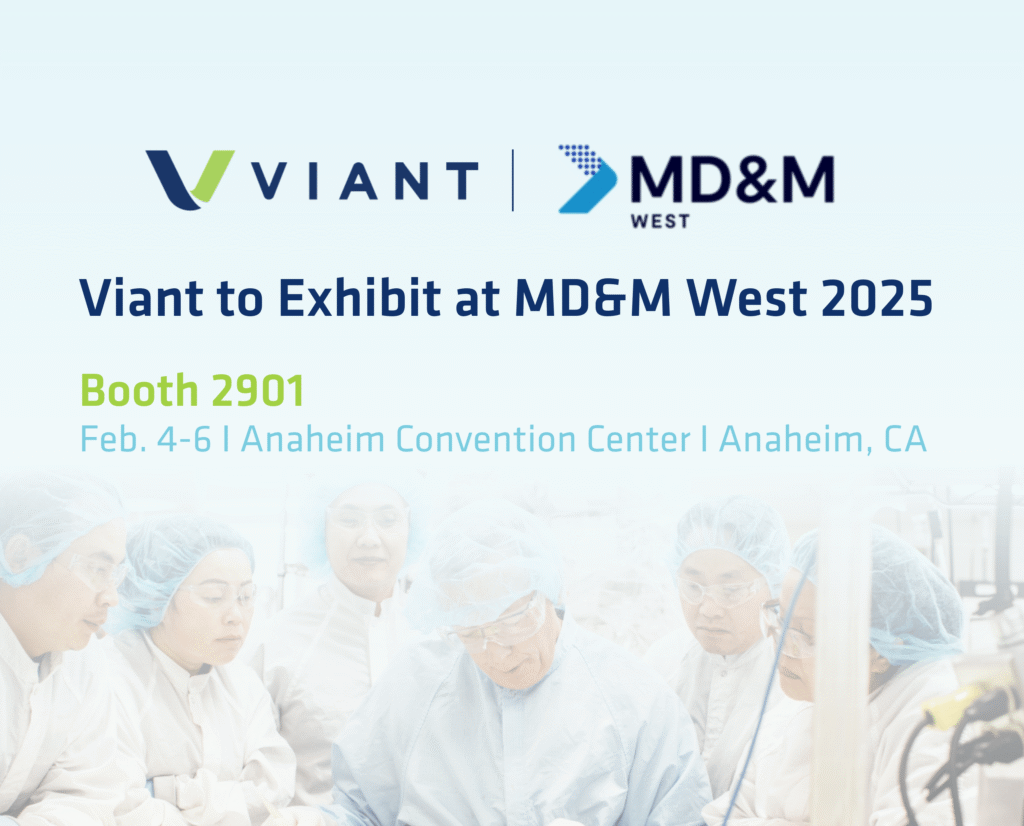 Viant to Exhibit at MD&M West 2025 - Booth 2901 - February, 4-6th 2025 at the Anaheim Convention Center in Anaheim, CA